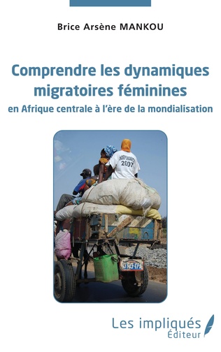 Couverture essai de Brice Arsène Mankou, Comprendre les dynamiques migratoires féminines en Afrique Centrale à l’ère de la mondialisation