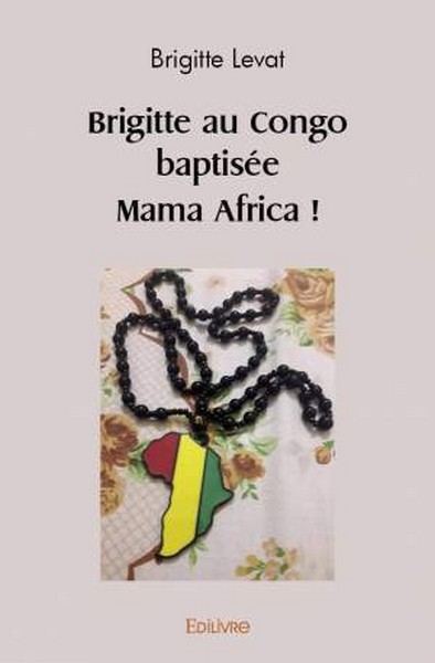 Couverture de Brigitte baptisée Mama Africa !, de Brigitte Levat
