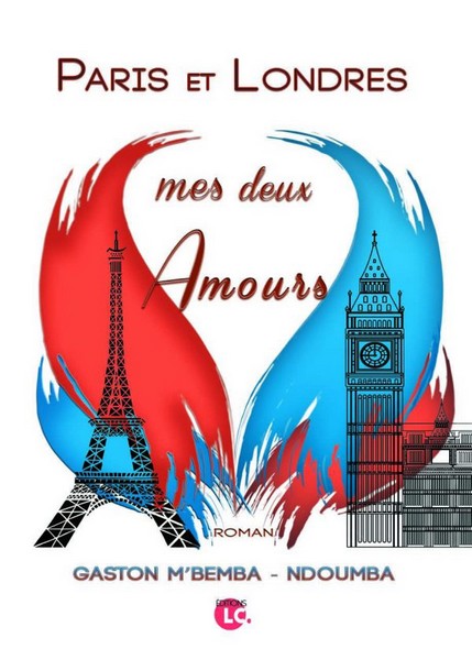 Couverture Paris et Londres, mes deux Amours de M'Bemba-Ndoumba Gaston