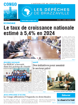 Les Dépêches de Brazzaville : Édition brazzaville du 18 mars 2024