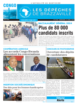 Les Dépêches de Brazzaville : Édition brazzaville du 17 avril 2024