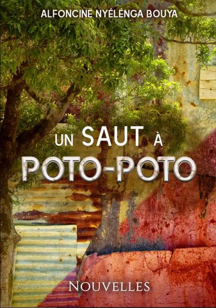 Couverture du recueil de nouvelles Un saut à Poto-Poto de Alfoncine Nyélénga Bouya 