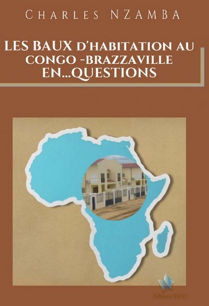Couverture de ''Baux d’habitation au Congo Brazzaville en...questions" de Charles Nzamba