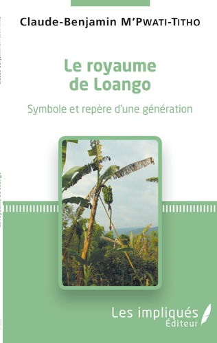 Couverture du livre Royaume de Loango de Claude-Benjamin M’Pwati-Titho