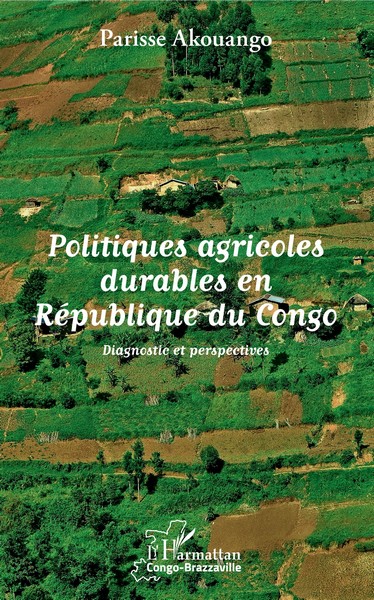 Couverture de Politiques agricoles durables en République du Congo / Diagnostic et perspectives de Parisse Akouango