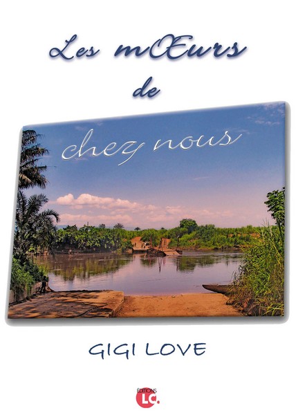Couverture recueil de nouvelles de Gigi Love "Les mœurs de chez nous"