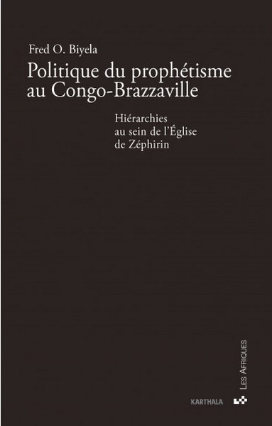Visuel couverture essai Politique du prophétisme au Congo-Brazzaville. Hiérarchie au sein de l'Église de Zéphirin