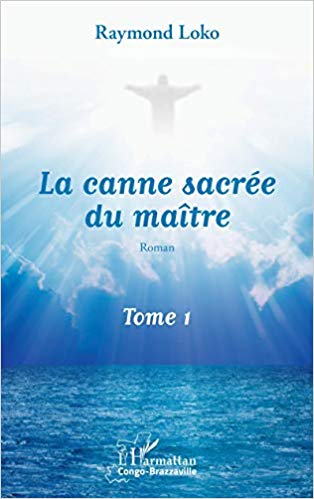 Couverture du roman la canne sacrée du maître de Raymond Loko